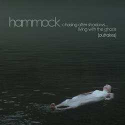Hammock : Chasing After Shadows...Living With the Ghosts (Outtakes)